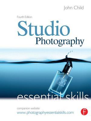 Studio Photography: Essential Skills, 4th Edition