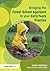 Bringing the Forest School Approach to your Early Years Practice (Bringing ... to your Early Years Practice)