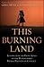 This Burning Land by Greg Myre