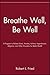 Breathe Well, Be Well: A Pr...