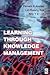 Learning through Knowledge Management
