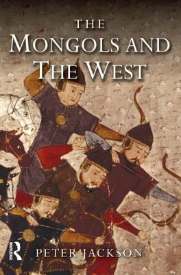 The Mongols and the West: 1221-1410 (Paperback)
