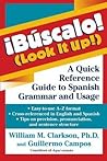 Buscalo! (Look It Up!) : A Quick Reference Guide to Spanish Grammar and Usage Buscalo! (Look It Up!) : A Quick Reference Guide to Spanish Grammar and Usage