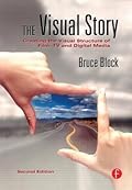The Visual Story: Creating the Visual Structure of Film, TV and Digital Media