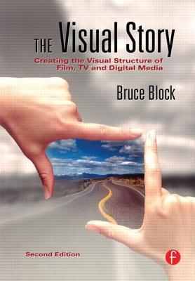 The Visual Story: Creating the Visual Structure of Film, TV and Digital Media (Paperback)