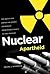 Nuclear Apartheid: The Quest for American Atomic Supremacy from World War II to the Present