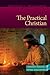 The Practical Christian by Bertram L Melbourne