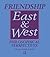 Friendship East and West (Curzon Studies in Asian Philosophy, 2)
