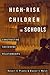 High-Risk Children In Schools: Constructing Sustaining Relationships