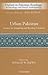 Urban Pakistan: Frames for Reading and Imagining Urbanism (Oxford in Pakistan Readings in Sociology & Social Anthropology)