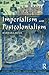 Imperialism and Postcolonialism