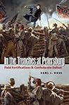 In the Trenches at Petersburg by Earl J. Hess
