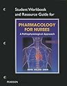 Student Workbook and Resource Guide for Pharmacology for Nurses, 4th Edition