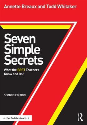 Seven Simple Secrets: What the BEST Teachers Know and Do! (Eye on Education Books)