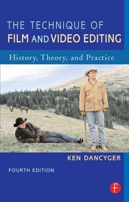 The Technique of Film and Video Editing: History, Theory, and Practice (Paperback)
