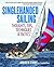 Singlehanded Sailing: Thoughts, Tips, Techniques & Tactics
