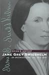 Jane Grey Swisshelm: An Unconventional Life, 1815-1884 Jane Grey Swisshelm: An Unconventional Life, 1815-1884