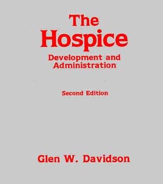 The Hospice (Death Education, Aging and Health Care)