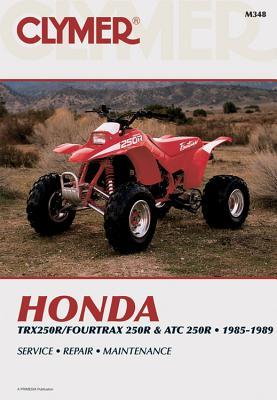 Honda Trx 4Trx & ATC 250R 85-89 (Clymer Motorcycle Repair Series)