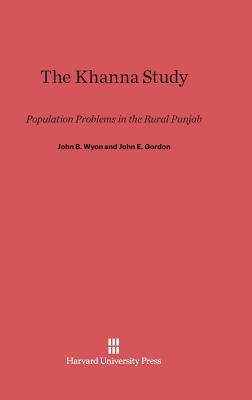 The Khanna Study: Population Problems in the Rural Punjab (Hardcover)