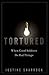 Tortured: When Good Soldiers Do Bad Things