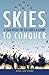 Skies to Conquer: A Year In...