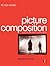 Picture Composition for Film and Television by Peter      Ward