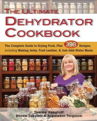 Ultimate Dehydrator Cookbook