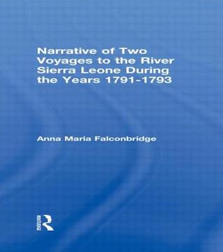 Narrative of Two Voyages to the River Sierra Leone During the Years 1791-1793: During the Years 1791–1793 (Cass Library of African Studies. Travels and Narratives,)
