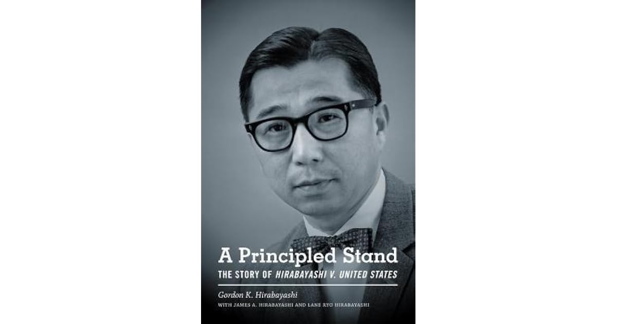 A Principled Stand The Story of Hirabayashi V. United States