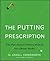 The Putting Prescription by Craig Farnsworth