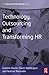 Technology, Outsourcing & Transforming HR