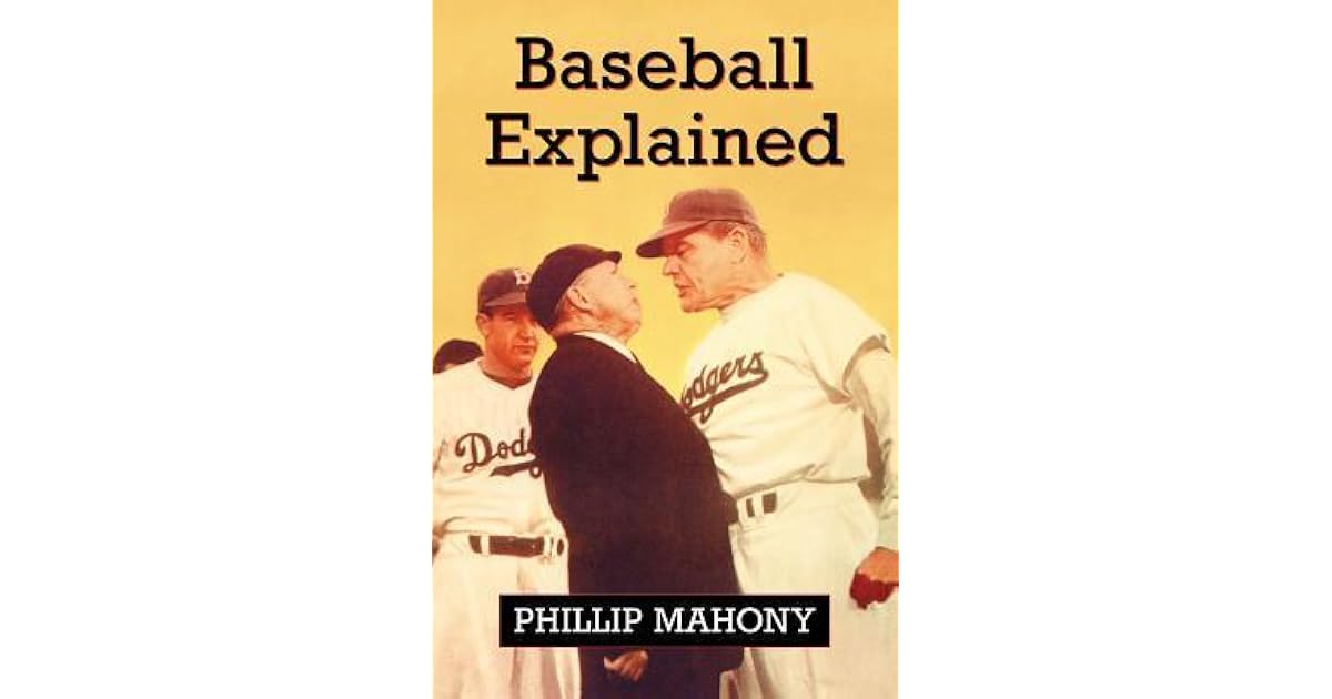 Baseball Explained by Phillip Mahony