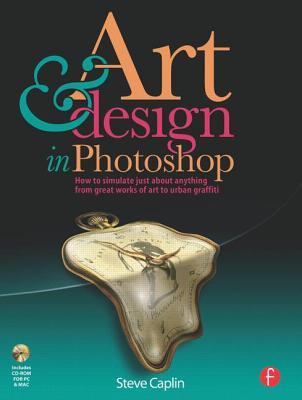 Art and Design in Photoshop: How to simulate just about anything from great works of art to urban graffiti (Paperback)