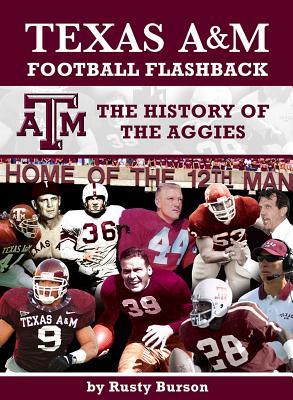 Texas A&M Football Flashback: The History of the Aggies