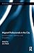 Migrant Professionals in the City: Local Encounters, Identities and Inequalities (Routledge Advances in Sociology)