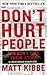 Don't Hurt People and Don't...