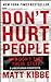 Don't Hurt People and Don't Take Their Stuff by Matt Kibbe