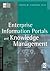 Enterprise Information Portals and Knowledge Management