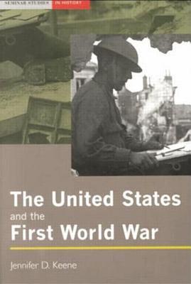 The United States and the First World War (Seminar Studies)