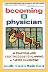Becoming a Physician: A Practical and Creative Guide to Planning a Career in Medicine
