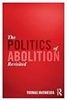 The Politics of Abolition Revisited The Politics of Abolition Revisited