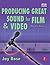 Producing Great Sound for Film and Video by Jay Rose