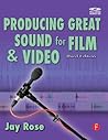 Producing Great Sound for Film and Video Producing Great Sound for Film and Video