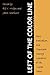 Left of the Color Line: Race, Radicalism, and Twentieth-Century Literature of the United States (The John Hope Franklin Series in African American History and Culture)