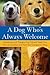 A Dog Who's Always Welcome:...
