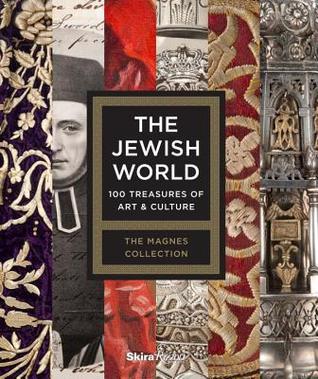 The Jewish World: 100 Treasures of Art and Culture (Hardcover)