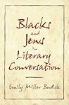 Blacks and Jews in Literary Conversation (Cambridge Studies in American Literature and Culture, Series Number 120)