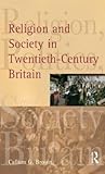 Religion and Society in Twentieth-Century Britain