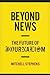 Beyond News: The Future of ...